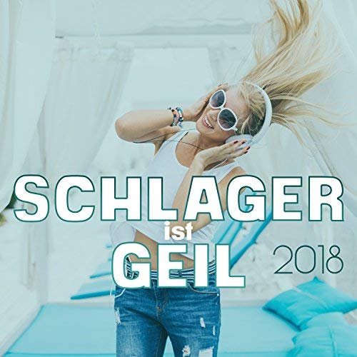 VA - Schlager ist geil 2018 (2018)