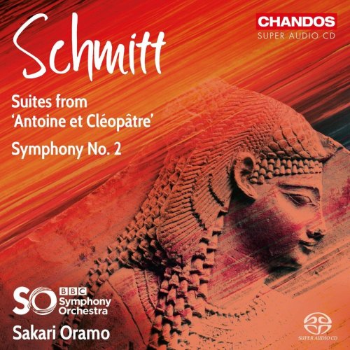 BBC Symphony Orchestra & Sakari Oramo - Schmitt: Suites From Antoine et Cléopâtre & Symphony No. 2 (2018) CD Rip