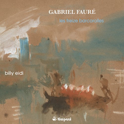 Billy Eidi - Fauré: Les treize barcarolles (2018) [Hi-Res]