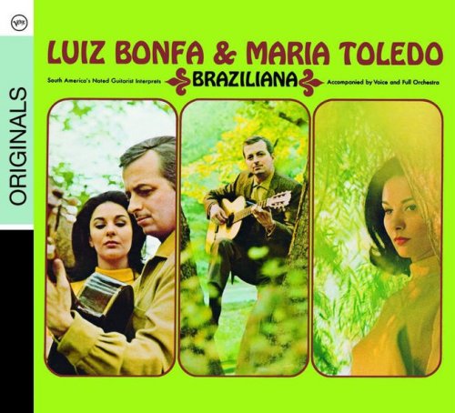 Luiz Bonfa & Maria Toledo - Braziliana (1965/2008)