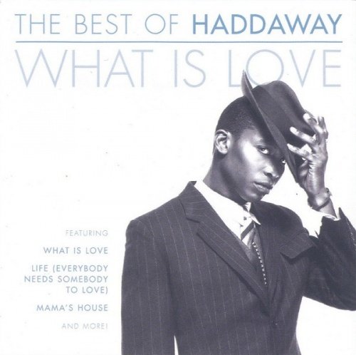 Haddaway - What is Love: The Best of Haddaway (2004)