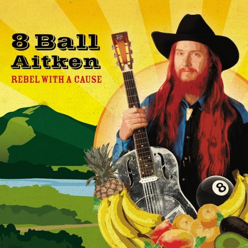 8 Ball Aitken - Rebel With A Cause (2008/2016)