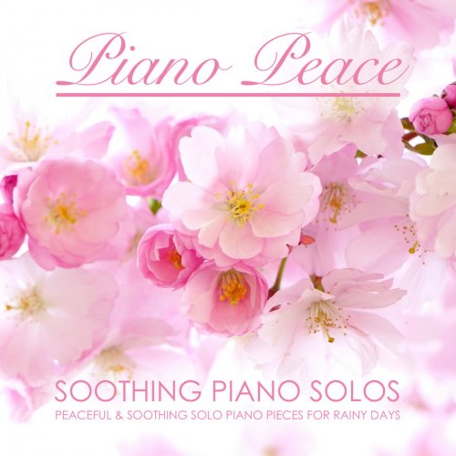 Piano Peace - Soothing Piano Solos (2018)