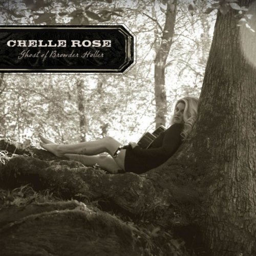 Chelle Rose - Ghost of Browder Holler (2012)