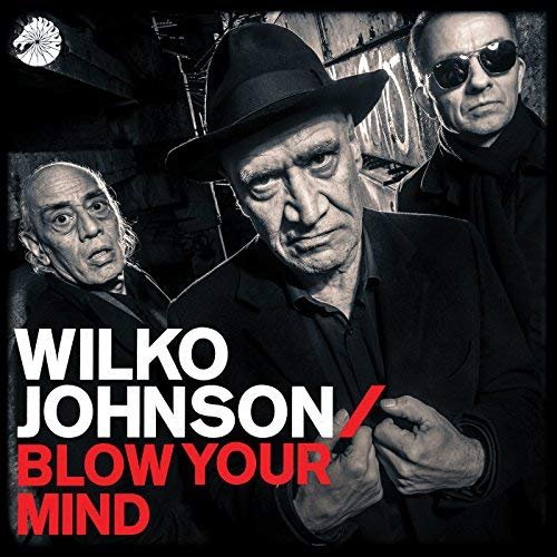 Wilko Johnson - Blow Your Mind (2018) CD Rip