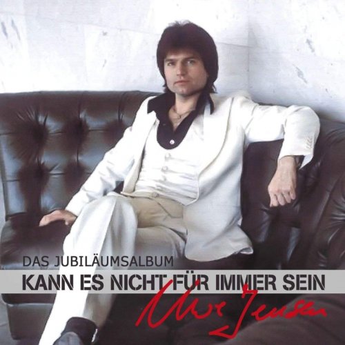 Uwe Jensen - Kann Es Nicht Für Immer Sein (Das Jubiläumsalbum) (2018)