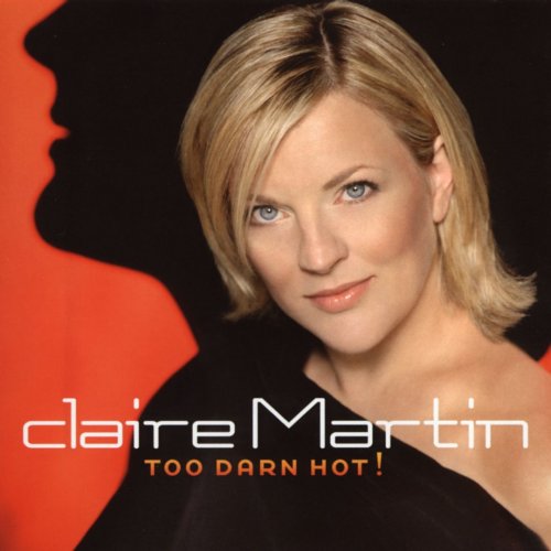 Claire Martin - Too Darn Hot! (2002) [Hi-Res]