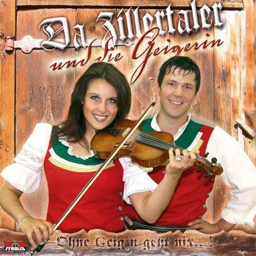 Da Zillertaler und die Geigerin - Ohne Geign geht nix (2006)