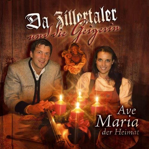Da Zillertaler und die Geigerin - Ave Maria der Heimat (2007)