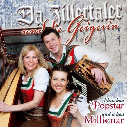 Da Zillertaler und die Geigerin - I bin koa Popstar und koa Millionär (2013)