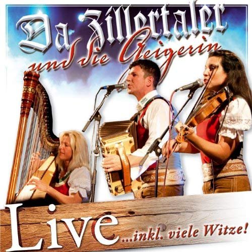 Da Zillertaler und die Geigerin - Live (2012)