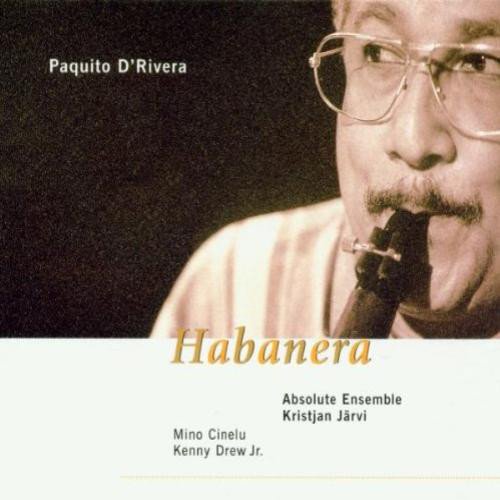 Paquito D'Rivera ‎– Habanera (2001)