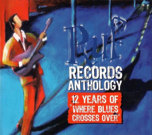 VA - Ruf Records Antology: 12 Years Of Where Blues Crosses Over (2006) CD/DVD