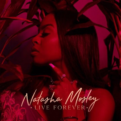 Natasha Mosley - Live Forever (2018)