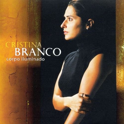 Cristina Branco - Corpo iluminado (2001)