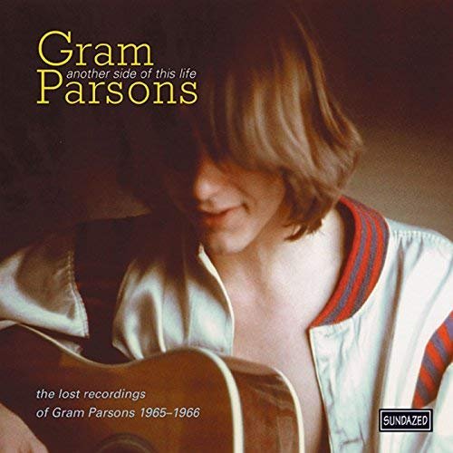 Gram Parsons - Another Side of This Life: The Lost Recordings of Gram Parsons, 1965-1966 (2000/2018)