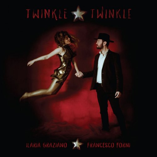 Ilaria Graziano & Francesco Forni - Twinkle Twinkle (2018)