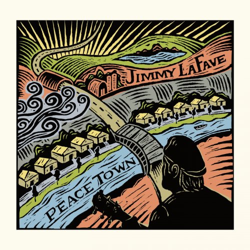 Jimmy LaFave - Peace Town (2018) [Hi-Res]
