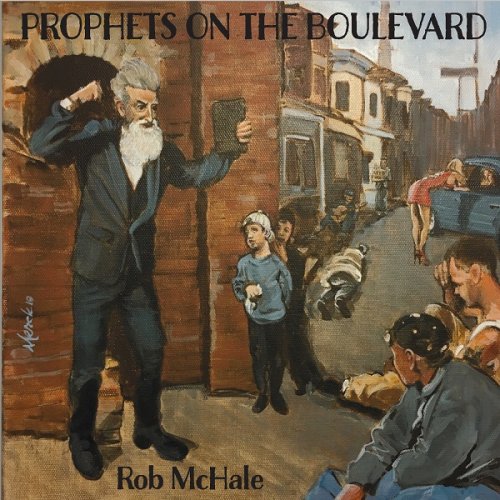 Rob McHale - Prophets on the Boulevard (2018)