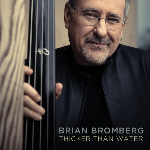 Brian Bromberg - Thicker Than Water (2018)