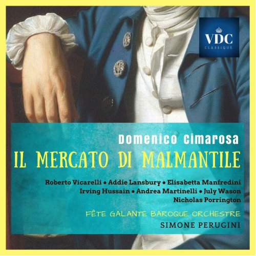 Simone Perugini & Fête Galante Baroque Orchestra - Cimarosa: Il Mercato di Malmantile (2018)