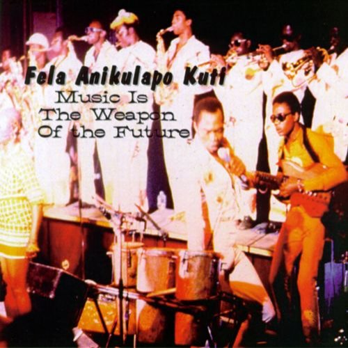 Fela Kuti - Music Is the Weapon of the Future (1998)