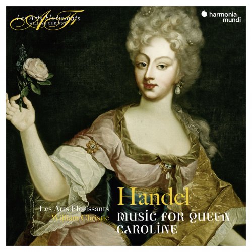 Les Arts Florissants & William Christie - Handel: Music for Queen Caroline (2018) [Hi-Res]