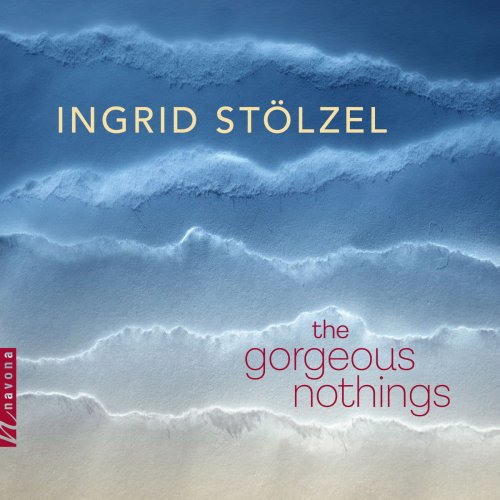 Ellen Sommer - Stölzel: The Gorgeous Nothings (2018)