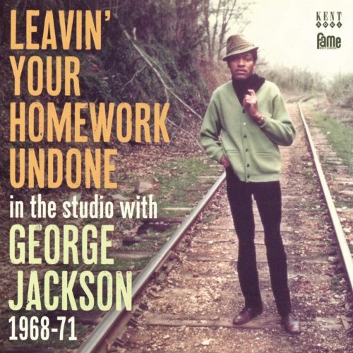 George Jackson - Leavin' Your Homework Undone: In The Studio With George Jackson 1968-71 (2018)