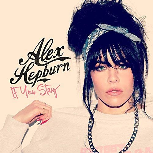 Alex Hepburn - If You Stay (2018) Hi Res