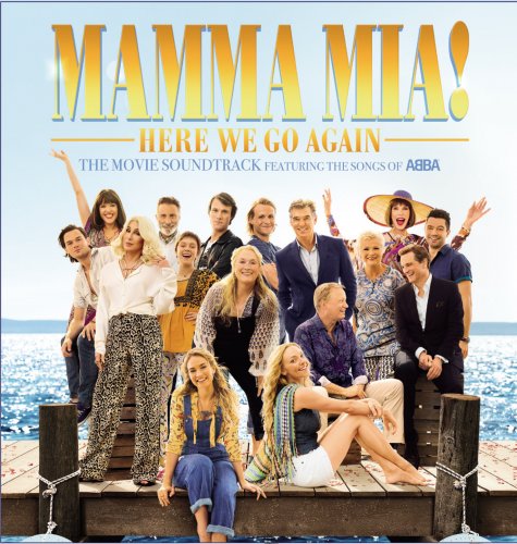 Cast Of “Mamma Mia! Here We Go Again” - Mamma Mia! Here We Go Again (Original Motion Picture Soundtrack) (2018)