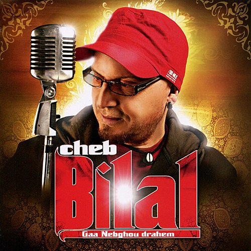 Cheb Bilal - Gaa Nabghou Drahem Gaa (2010) FLAC