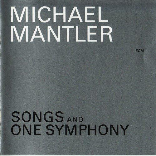 Michael Mantler - Songs And One Symphony (2000)