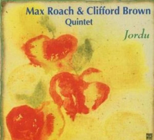 Clifford Brown & Max Roach ‎– Jordu (1954-1955) FLAC