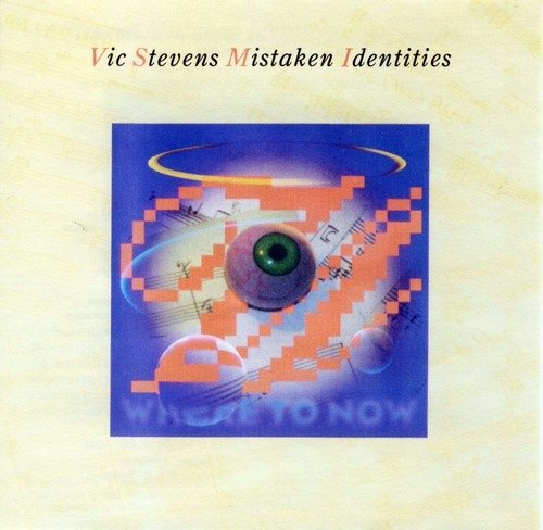 Vic Stevens' Mistaken Identities - Where To Now (1995)