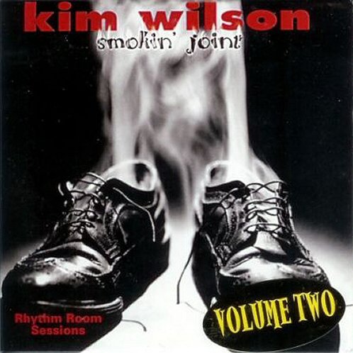 Kim Wilson - Smokin' Joint: Rhythm Room Sessions Vol. 2 (2009)