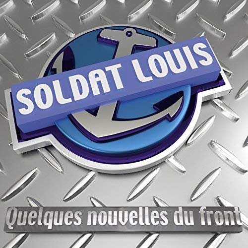 Soldat Louis - Quelques nouvelles du front (2017)