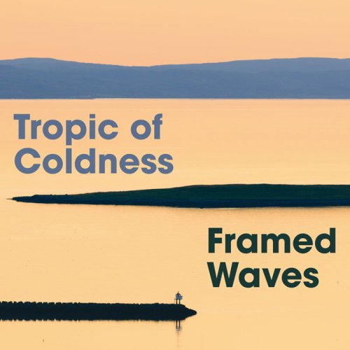 Tropic of Coldness - Framed Waves (2018)