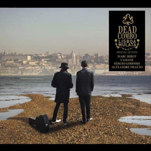 Dead Combo - Lisboa Mulata (2011)