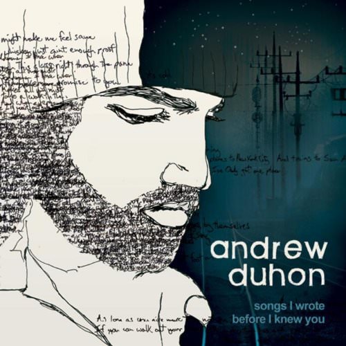 Andrew Duhon - Songs I Wrote Before I Knew You (2008)