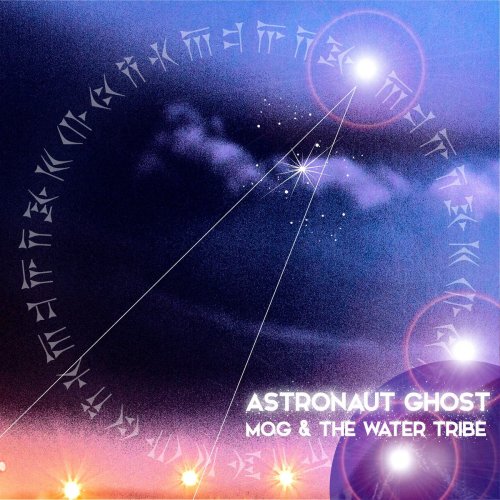 MOG And The Water Tribe - Astronaut Ghost (2018)