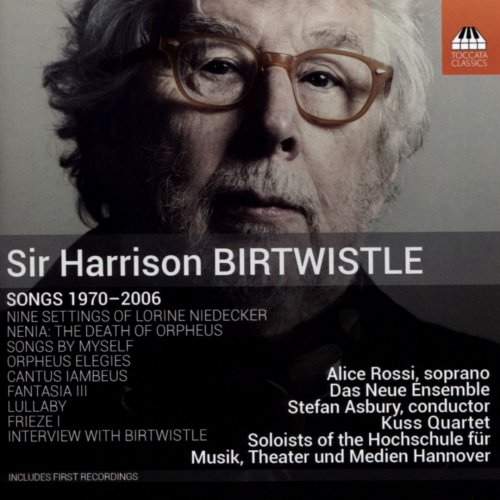 Alice Rossi & Stefan Asbury - Sir Harrison Birtwistle: Songs 1970-2006 (2015)