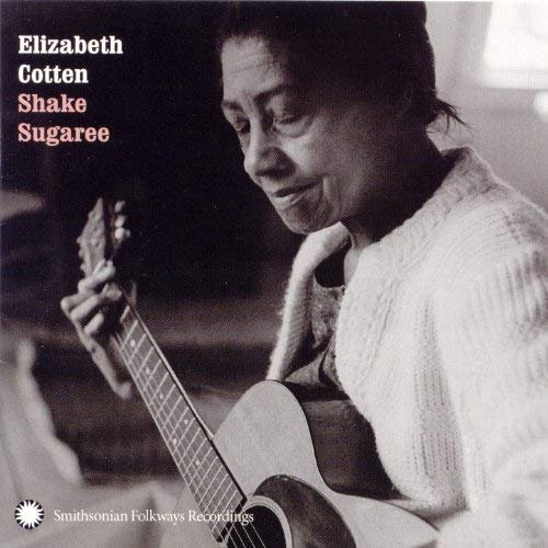 Elizabeth Cotten - Shake Sugaree (2004) [FLAC]