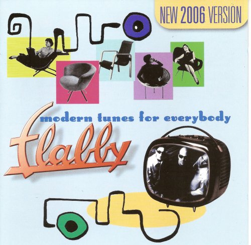 Flabby - Modern Tunes For Everybody (2006)
