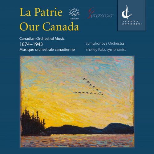 Symphonova & Shelley Katz - La patrie: Our Canada (2018)