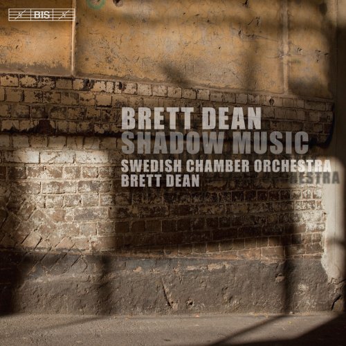 Svenska Kammarorkestern & Brett Dean - Brett Dean: Shadow Music (2016) [Hi-Res]