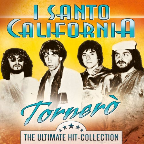 I Santo California - Tornerò, The Ultimate Hit-Collection (2018)