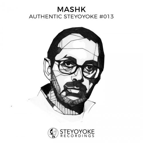 Mashk - Authentic Steyoyoke #013 (2018)