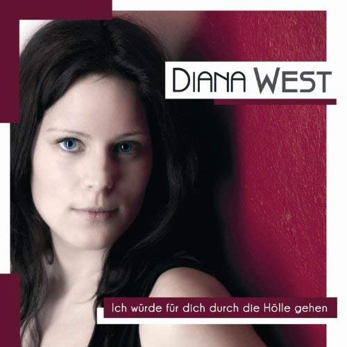 Diana West - Ich Würde Für Dich Durch Die Hölle Gehen (2011)