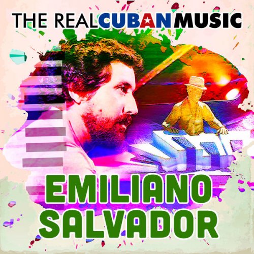 Emiliano Salvador - The Real Cuban Music (Remasterizado) (2018) [Hi-Res]